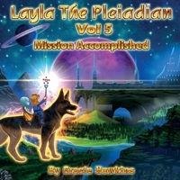 Layla The Pleiadian Volume 5 Mission Accomplished B0BGNKMSBG Book Cover