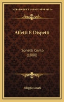 Affetti E Dispetti: Sonetti Cento 1148779876 Book Cover