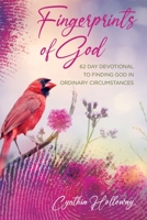 Fingerprints of God: 62 Day Devotional to Finding God in Ordinary Circumstances 1953114091 Book Cover