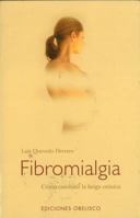 Fibromialgia: Como Combatir la Fatiga Cronica 8497771567 Book Cover