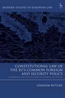 Constitutional Law of the EU’s Common Foreign and Security Policy: Competence and Institutions in External Relations 1509952047 Book Cover