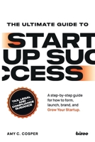 The Ultimate Guide to Startup Success B0F4BFTFNT Book Cover
