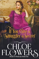 If You Give A Smuggler a Secret 1633039412 Book Cover