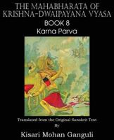 The Mahabharata of Krishna-Dwaipayana Vyasa Book 8 Karna Parva 1483700607 Book Cover