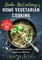Linda McCartney's Home Vegetarian Cooking: Easy and Economical Vegetarian Dishes 1948924730 Book Cover