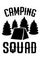 Camping Squad: Perfect RV Journal/Camping Diary or Gift for Campers: Over 120 Pages with Prompts for Writing: Capture Memories for families who enjoy camping together. 1710116021 Book Cover