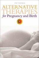 Alternative Therapies for Pregnancy and Birth 1843337134 Book Cover