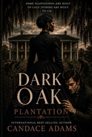 Dark Oak Plantation (Dark Series) B0H7FRSR48 Book Cover