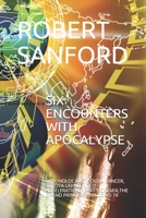 Six Encounters with Apocalypse: War, Holocaust, Colon Cancer, Toyota Unintended Acceleration, Heart Ischemia, the Grand Princess and Covid 19 B08Y4RQFLB Book Cover