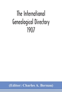 The International genealogical directory 1907 9354152007 Book Cover