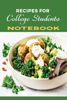 Recipes for College Students Notebook: Blank Book to Write & Keep Track of Food Recipes - Have Your Personal Collection of Recipes for Future Use 1695278399 Book Cover