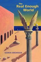The Real Enough World (Wesleyan Poetry) 0819567515 Book Cover