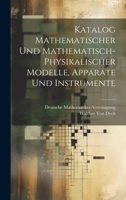 Katalog Mathematischer Und Mathematisch-Physikalischer Modelle, Apparate Und Instrumente (German Edition) 1019663979 Book Cover