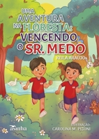 Uma aventura na floresta: vencendo o Sr. Medo (Portuguese Edition) 6554209573 Book Cover