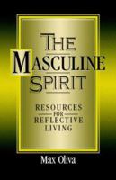 The Masculine Spirit: Resources for Reflective Living 0877936307 Book Cover