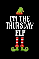 I'm the Thursday Elf: Blank Lined Family Matching Christmas Diary Best Christmas gift Notebook And Journal 6x9 Inch 120 Pages White Paper 1709966270 Book Cover