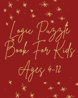 Logic Puzzle Book For Kids Ages 4-12: A fun educational book for children to practice critical thinking and recognize patterns, sequences, and comparisons. B08R665FFT Book Cover