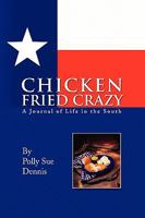 Chicken Fried Crazy 1441541268 Book Cover