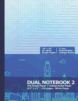 Dual Notebook 2: Combo 5x5 Graph Paper and College Ruled Paper 1795080183 Book Cover