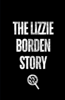 The Lizzie Borden Story B0DWKDQYCY Book Cover