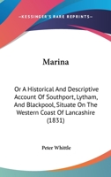 Marina; Or, an Historical and Descriptive Account of Southport, Lytham, and Blackpool 124131103X Book Cover