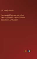 Hermannus Altahensis und andere Geschichtsquellen Deutschlands im Dreizehnten Jahrhundert 3368701630 Book Cover
