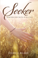 Seeker: Searching for Truth at All Costs 1304599264 Book Cover