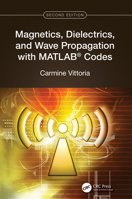 Magnetics, Dielectrics, and Wave Propagation with MATLAB® Codes 1032555688 Book Cover