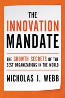 The Innovation Mandate: The Growth Secrets of the Best Organizations in the World 1400214564 Book Cover