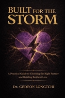 Built for the Storm: The Truth About Love, Loyalty, and Who You Should Marry (The Storm Framework™) B0GXY7Y1P2 Book Cover