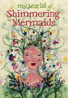 My World of Shimmering Mermaids 1840895942 Book Cover