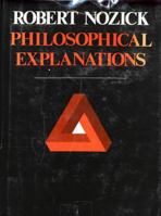 Philosophical Explanations 0674664795 Book Cover