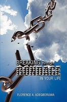 Breaking Through Bondage in Your Life 1554525829 Book Cover