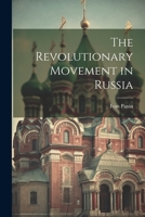 The Revolutionary Movement in Russia 1022013564 Book Cover