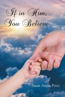 If in Him, You Believe B0CQKFYMKL Book Cover
