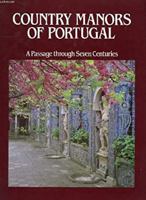 Country Manors of Portugal: A Passage Through Seven Centuries 9722901613 Book Cover