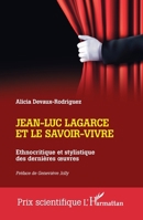 Jean-Luc Lagarce et le savoir-vivre: Ethnocritique et stylistique des dernières œuvres (Prix Scientifique) (French Edition) 2336418940 Book Cover