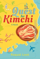 Quest for Kimchi 1637585004 Book Cover