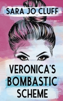 Veronica's Bombastic Scheme 1955060150 Book Cover