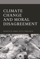 Moral Disagreement and Climate Change 1666975923 Book Cover