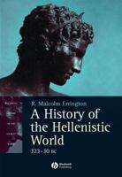 A History of the Hellenistic World: 323 - 30 BC (Blackwell History of the Ancient World) 0631233881 Book Cover