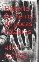 Historia De Terror de pocas Palabras: Libro 1 (Spanish Edition) B0DXD4Z2DF Book Cover