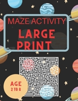 MAZE GAME: LARGE PRINT FOR KIDS AGE 2 TO 8 150 PAGE: book maze B0BLR6VLPY Book Cover