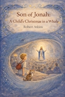 Son of Jonah: A Child’s Christmas in a Whale B0GKW3HYMS Book Cover