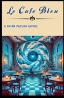 Le Cafe' Bleu B0F91TM6T4 Book Cover