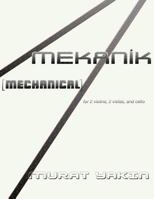 Mekanik [Mechanical]: for 2 violins, 2 violas, and cello 1470072904 Book Cover