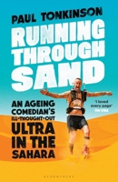 Running Through Sand: An Ageing Comedian’s Ill-Thought-Out Ultra in the Sahara 1399404016 Book Cover