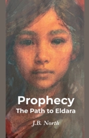 Prophecy The Path to Eldara B0G6FLC8KG Book Cover
