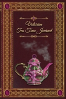 Victorian Tea Time Journal: Line-ruled Softcover Journal or Diary, perfect gift for that student or adult who loves Victoriana and Steampunk | 6 X 9" B07Y4NDYJW Book Cover