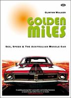 Golden Miles: Sex, speed and the Australian muscle car 1862548544 Book Cover